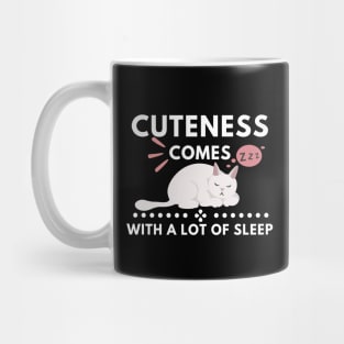 Cuteness Comes With A lot Of Sleep Mug